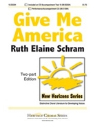 Give Me America by Schram Ruth Elaine for 2-Part