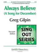 Always Believe A Song For December by Gilpin Greg for 2-Part