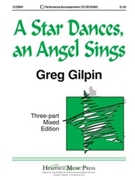 Star Dances An Angel Sings by Gilpin Greg for 3-Part Mixed