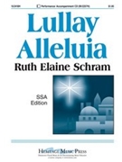 Lullay Alleluia by Schram Ruth Elaine - Schram Ruth Elaine - for SSA