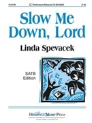 Slow Me Down Lord by Spevacek Linda for SATB