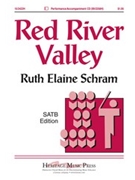Red River Valley by Schram Ruth Elaine - Schram Ruth Elaine - for SATB
