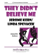 They Didn't Believe Me by Kern Jerome - Spevacek Linda - for SSAATB