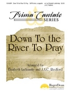 Down To The River To Pray by Redford J A C - Redford and Ladizinsky - for SATB