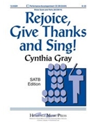 Rejoice Give Thanks & Sing by Gray Cynthia for SATB