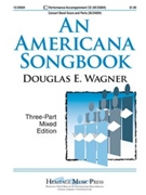 Americana Songbook by Wagner Douglas E - Wagner Douglas E - for 3-Part Mixed