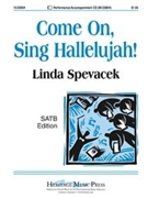 Come On Sing Hallelujah by Spevacek Linda for SATB