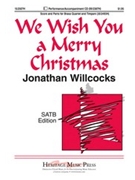 We Wish You A Merry Christmas by Willcocks Jonathan for SATB