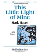 This Little Light Of Mine by Hayes Mark - Hayes Mark - for SSA