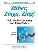 Zither Zinga Zing by Courtney Vicki Tucker for SATB
