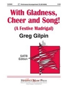 With Gladness Cheer And Song by Gilpin Greg for SATB