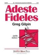 Adeste Fideles by Gilpin Greg for SATB