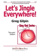 Let's Jingle Everywhere by Gilpin Greg for 2-Part