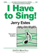 I Have To Sing by Estes Jerry for 2-Part