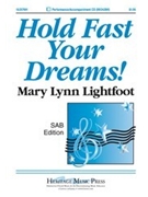 Hold Fast Your Dreams by Lightfoot Mary Lynn for SAB