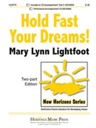 Hold Fast Your Dreams by Lightfoot Mary Lynn for 2-Part