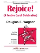 Rejoice (Festive Carol Celebration) by Wagner Douglas E - Wagner Douglas E - for SATB