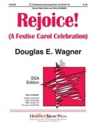 Rejoice (Festive Carol Celebration) by Wagner Douglas E - Wagner Douglas E - for SSA