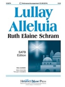 Lullay Alleluia by Schram Ruth Elaine - Schram Ruth Elaine - for SATB