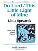 Do Lord W/this Little Light Of Mine by - Spevacek Linda - for 3-Part Mixed