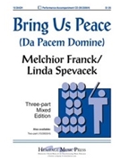 Bring Us Peace (Da Pacem Domine) by Franck Melchior - Spevacek Linda - for 3-Part Mixed