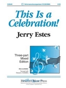 This Is A Celebration by Estes Jerry for 3-Part Mixed