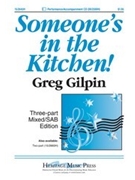 Someone's In The Kitchen by Greg Gilpin - Gilpin Greg - for 3-Part Mixed (W/kitchen Utensils)