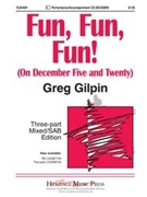 Fun Fun Fun (On December Five And Twenty by Gilpin Greg - Gilpin Greg - for 3-Part Mixed