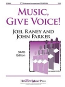 Music Give Voice by Raney Joel for SATB
