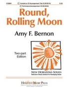Round Rolling Moon by Bernon Amy F for 2-Part