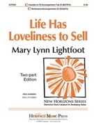Life Has Loveliness To Sell by Lightfoot Mary Lynn for 2-Part