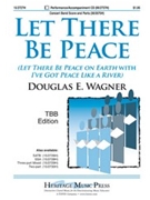Let There Be Peace W/i've Got Peace Like by - Wagner Douglas E - for SSA
