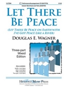 Let There Be Peace W/i've Got Peace Like by - Wagner Douglas E - for 3-Part Mixed