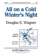 All On A Cold Winter's Night by Wagner Douglas E - Wagner Douglas E - for SATB
