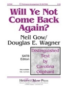 Will Ye Not Come Back Again by Gow Neil - Wagner Douglas E - for SATB