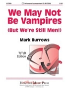 We May Not Be Vampires by Burrows Mark for TTB ((but We're Still Men)