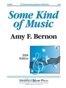 Some Kind Of Music by Bernon Amy F for SSA