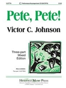 Pete Pete by - Johnson Victor C - for 3-Part Mixed