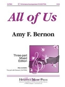 All Of Us by Bernon Amy F for 3-Part Mixed