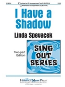 I Have A Shadow by Spevacek Linda for 2-Part