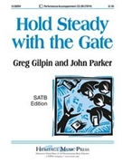 Hold Steady With The Gate by Gilpin Greg for SATB