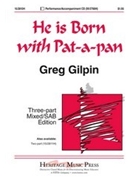 He Is Born W/pat-a-pan by - Gilpin Greg - for 3-Part Mixed