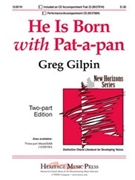 He Is Born W/pat-a-pan by - Gilpin Greg - for 2-Part