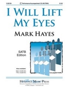 I Will Lift My Eyes by Hayes Mark for SATB
