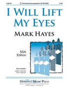 I Will Lift My Eyes by Hayes Mark for SSA