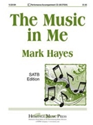 Music In Me by Hayes Mark for SATB