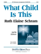 What Child Is This by - Schram Ruth Elaine - for SATB