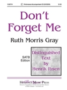 Don't Forget Me by Gray Ruth Morris for SATB