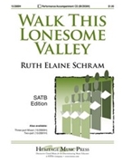 Walk This Lonesome Valley by - Schram Ruth Elaine - for SATB