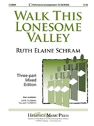 Walk This Lonesome Valley by - Schram Ruth Elaine - for 3-Part Mixed